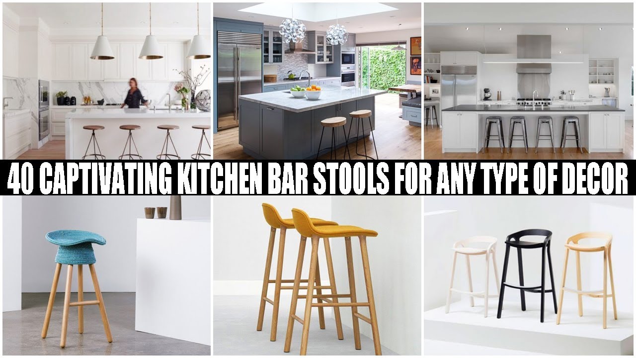 40 CAPTIVATING KITCHEN BAR STOOLS FOR ANY TYPE OF DECOR YouTube
