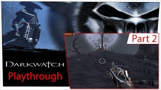 Darkwatch - Part 2 [Playthrough/Walkthrough] on PS2 - HD Gameplay