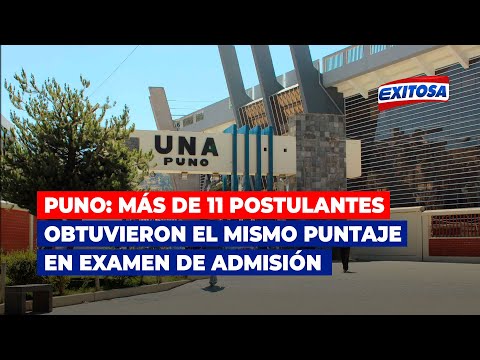 ??Puno: Más de 11 postulantes obtuvieron el mismo puntaje en examen de admisión