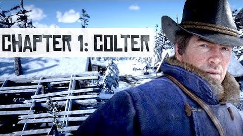 CHAPTER 1 - COLTER: RDR2 PLAYTHROUGH