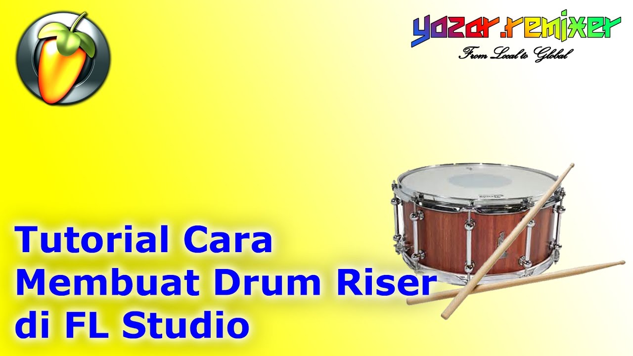Tutorial Membuat Drum Elektrik | tutorial cara membuat drum riser di fl studio youtube Tutorial Membuat Drum Elektrik | tutorial cara membuat drum riser di fl studio youtube