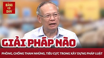 Ngăn chặn tham nhũng, tiêu cực trong xây dựng pháp luật | Luận đàm