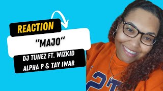 "Majo" by DJ Tunez feat. Wizkid, Alpha P and Tay Iwar! **REACTION VIDEO**