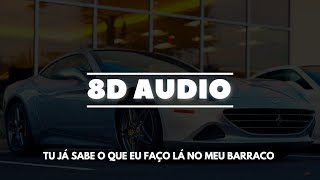 TU JÁ SABE O QUE EU FAÇO LÁ NO MEU BARRACO - MC Nego da Marcone (8D Audio)