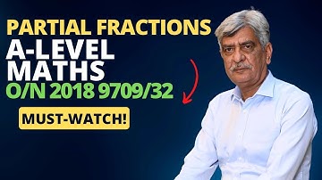 A-Level Maths - PARTIAL FRACTIONS 9709/32 O/N 2018 Q#8 Solution | Ultimate Guide (Part 8)