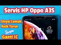 Servis HP Oppo A3S sinyal 4G lemah Naik turun