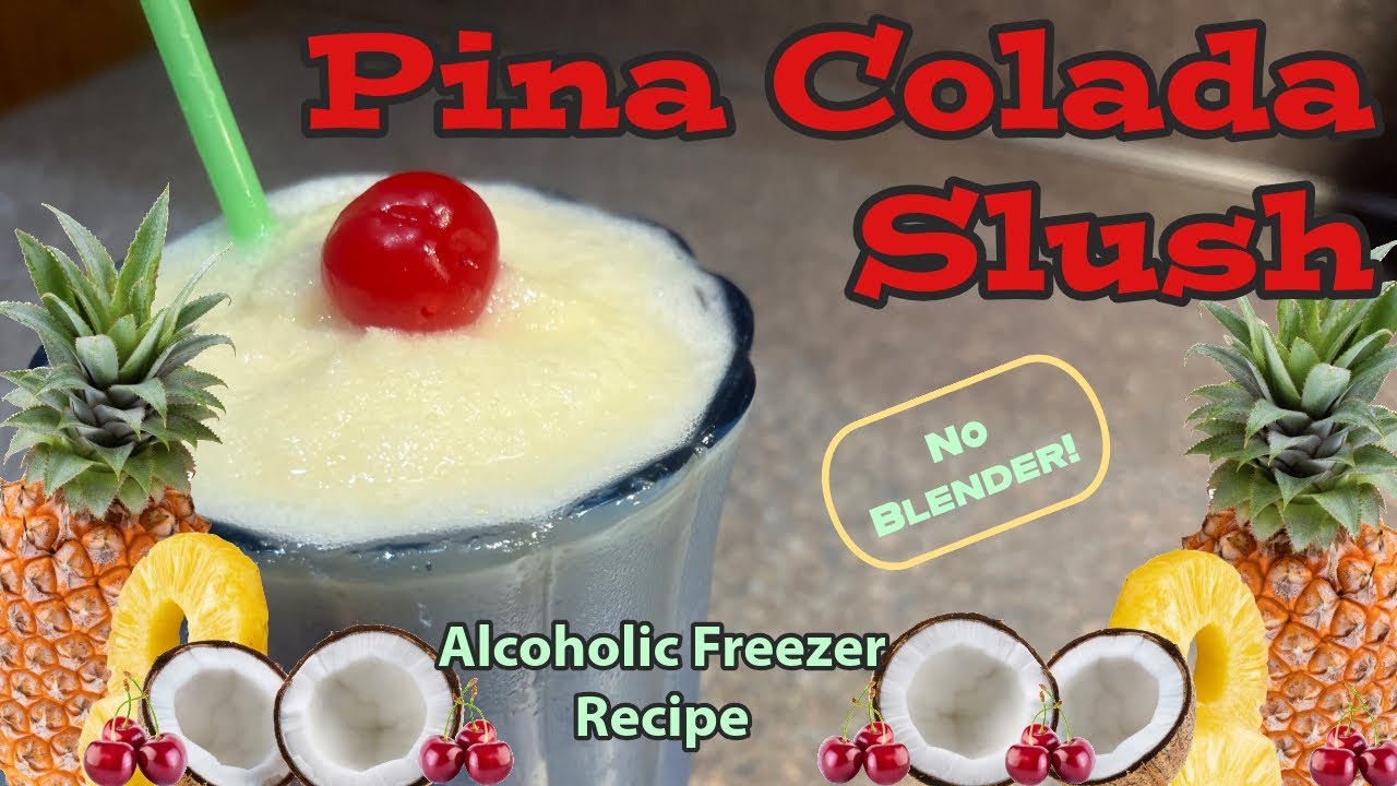 Pina Colada Slush Recipe - No Blender Required Frozen Drink - Alcoholic Adult Beverage Slushy - EASY
