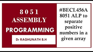 #BECL456A Write an  8051 ALP to separate positive and negative in a given array