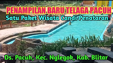 PENAMPILAN BARU TELAGA PACUH BLITAR : SATU PAKET WISATA DENGAN CANDI PENATARAN