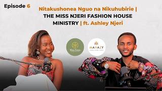 MAVAZY PODCAST | EPISODE 6 | Nitakushonea Nguo na Nikuhubirie | FT. MISS NJERI FASHION HOUSE