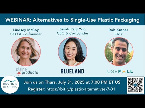 Beyond Plastics Webinar: Excellent Alternatives to Plastic Packaging