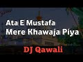 Ata e mustafa  mere khawaja piya  new dj m r b dj audio