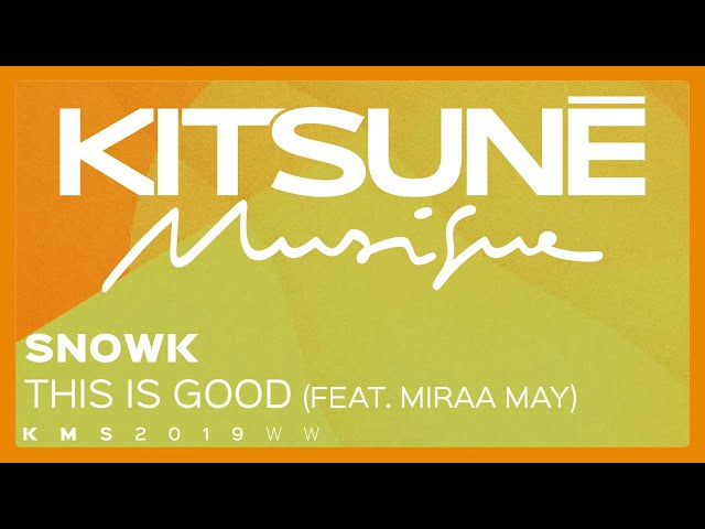 Snowk - This Is Good feat Miraa May