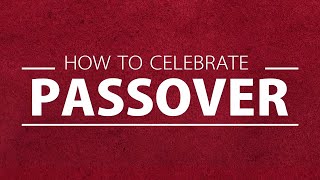 How to Celebrate Passover — Passion For Truth Ministries