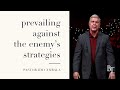 Prevailing Against the Enemy’s Strategies | Pastor Jim Cymbala | The Brooklyn Tabernacle