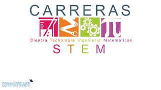 Carreras Stem - Ciencia, Tecnología, Ingeniería y Matemáticas