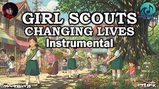 Girl Scouts Changing Lives Official Instrumental Video with Lyrics