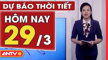 Dự Báo Thời Tiết Ngày 29/3: Bắc Bộ Và Hà Nội Trời Rét, Có Mưa Nhỏ | ANTV