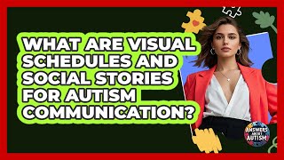 What Are Visual Schedules And Social Stories For Autism Communication? - Answers About Autism