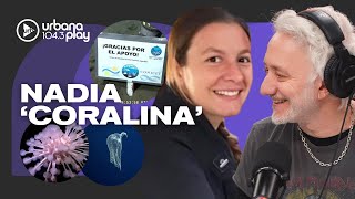 "La gente encontró un paréntesis de algo que daba calma, paz y que era interesante": NADIA 'CORALINA