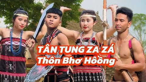 THI “TÂN TUNG ZA ZÁ” CỦA THÔN BHƠHÔỒNG - XÃ SÔNG KÔN (ĐÔNG GIANG)