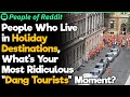People Who Live in Popular Locations, What's Your "Dang Tourists" Moment? | People Stories #584
