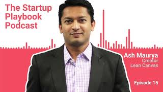 Applying lean methodology to scaling businesses - Ash Maurya (LeanStack) | Startup Playbook Ep015