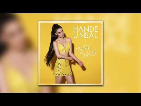 HANDE ÜNSAL OYNA OYNA [REMİX]