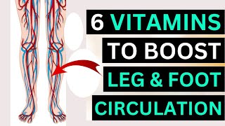 best6 Vitamins: Boost Leg & Foot Circulation Instantly! Circulation [Feet, Legs
