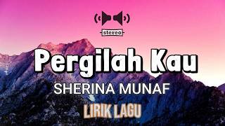 Pergilah Kau - Sherina Munaf (Lirik Lagu) #stereosound