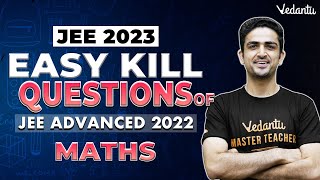 Easy Kill Questions of JEE Advanced 2022 | Maths | JEE 2023 | Arvind Kalia Sir | Vedantu