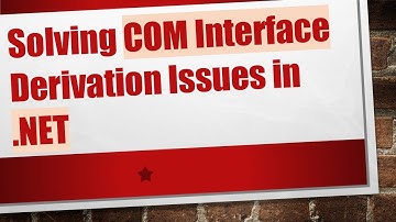 Solving COM Interface Derivation Issues in .NET
