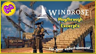 WINDROSE -The Playthrough! For your entertainment! with ElanPaul! Ep 9 - Final Episode?