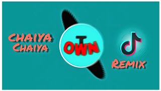 Chaiya Chaiya Remix || Tik Tok Version || Full Song