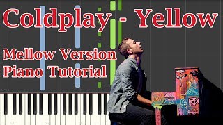 Coldplay - Yellow (Mellow Version) - Piano Tutorial chords