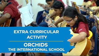 Extra Curricular Activity | ORCHIDS The International School