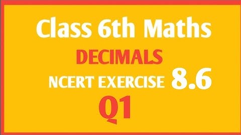 NCERT Maths class 6th chapter Decimal Ex 8.6 Q1
