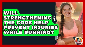 Will Strengthening the Core Help Prevent Injuries While Running? - All Sorts Of Running