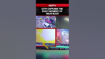 Red Fort Blast Update | Slow-Moving Traffic, Big Explosion: CCTV Footage Of Delhi Red Fort Blast