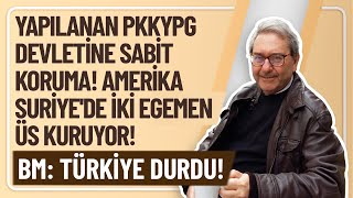 Yapilanan Pkkypg Devleti̇ne Sabi̇t Koruma Ameri̇ka Suri̇yede İki̇ Egemen Üs Kuruyor Bm: Türki̇ye Durdu