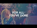 For all youve done  hillsong worship