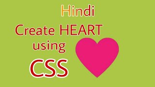 How To Create Heart Shape Using CSS | CSS Heart | Learn CSS