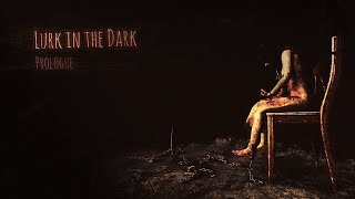 Lurk in the Dark : Prologue СТРИМ # 1