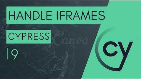 CYPRESS TUTORIAL #19 HANDLE IFRAMES #cypress #cypresstutorial