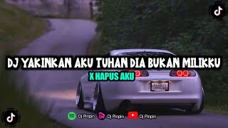 DJ YAKINKAN AKU TUHAN DIA BUKAN MILIKKU || DJ HAPUS AKU REMIX JEDAG JEDUG MENGKANE VIRAL TIKTOK