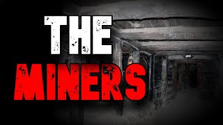 The Miners | CREEPYPASTA CAVERN MONSTER