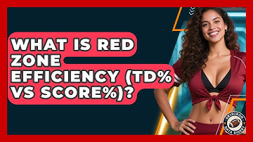 What Is Red Zone Efficiency (TD% Vs Score%)? - Gridiron Data Digest