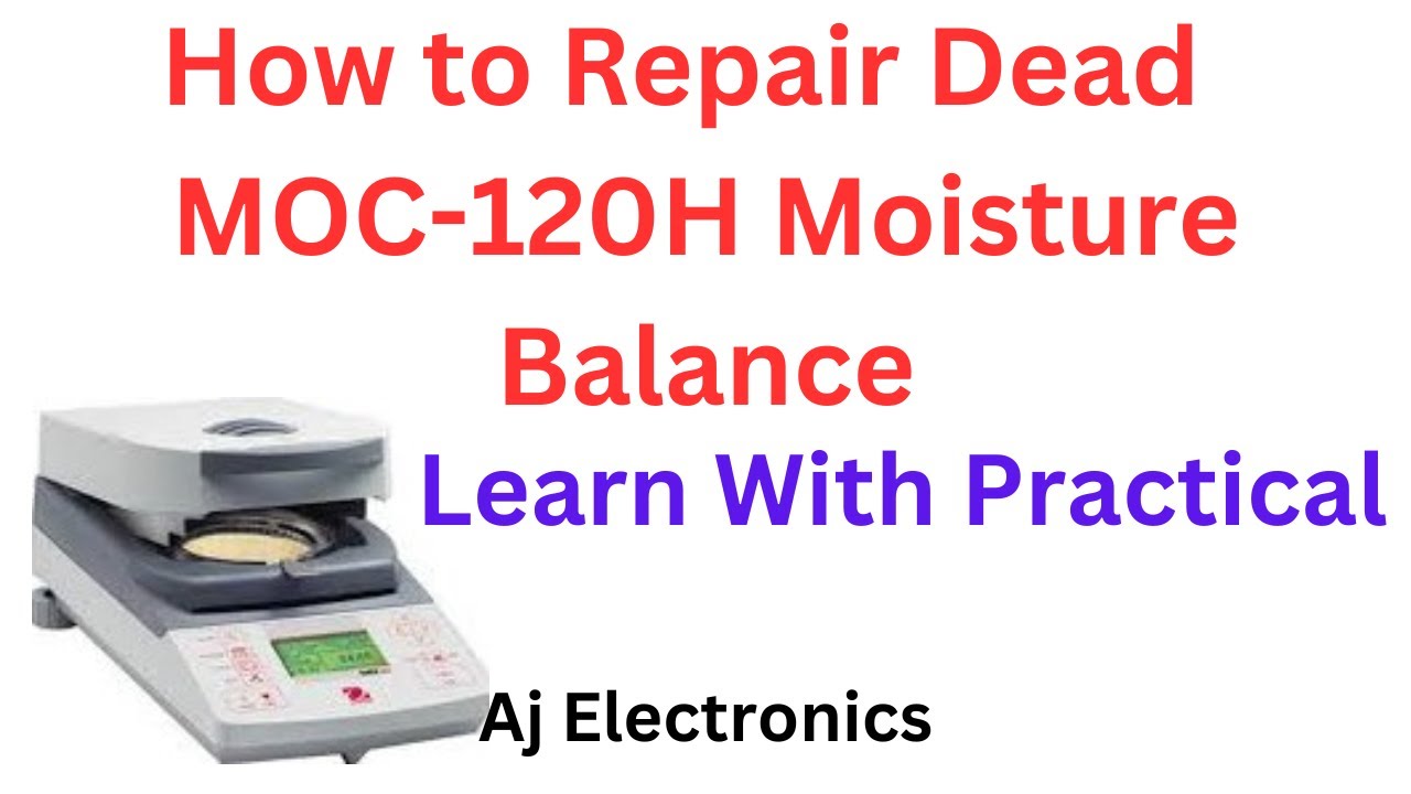 How to Repair Dead Moisture Balance Analyzer MOC120H "With English