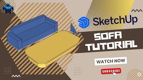 Sketchup Tutorial : SOFA Model - 5