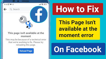 This Page Isn’t available at the moment Facebook Problem.Fix this page isn’t available at moment bug